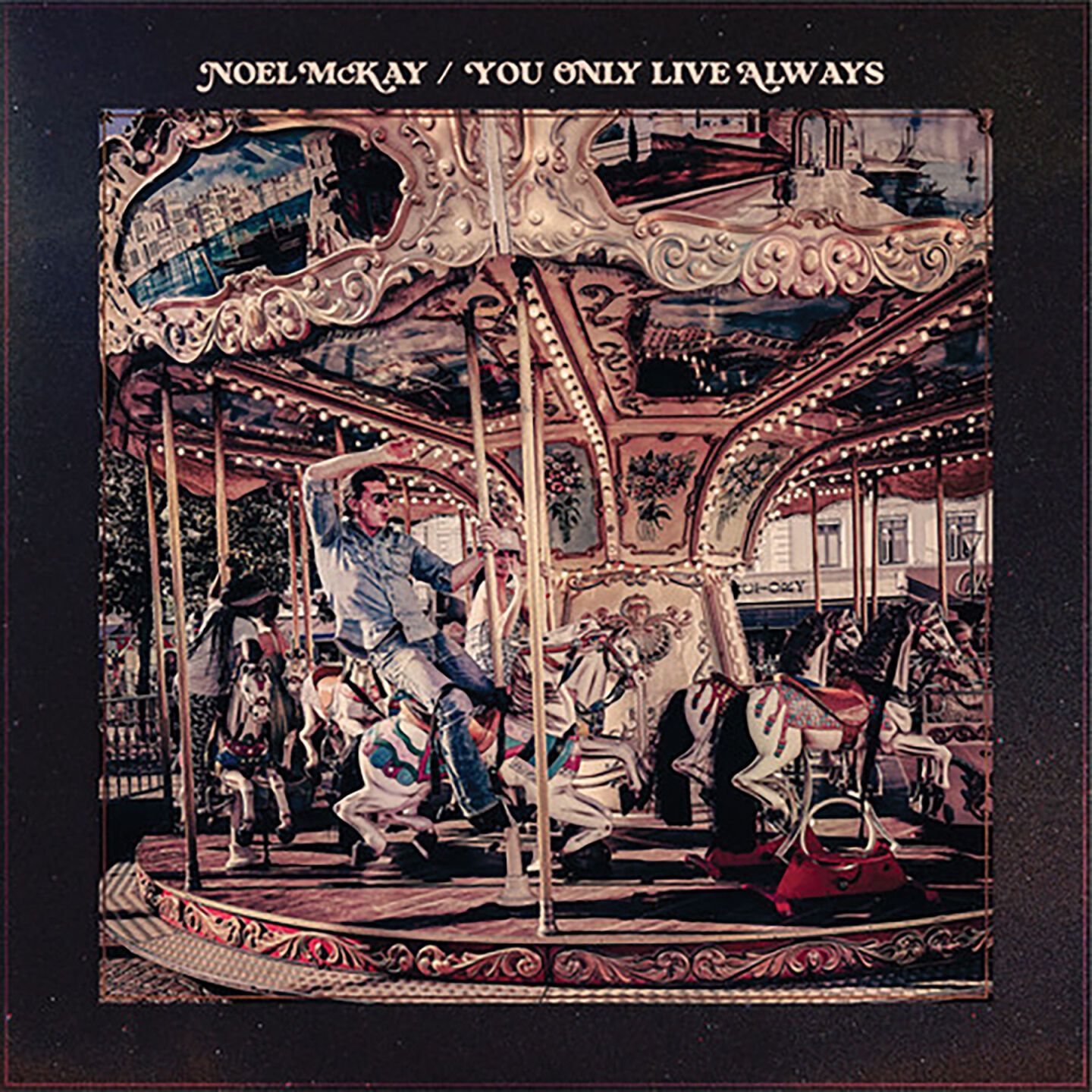 Noel-McKay,-You-Only-Live-Always.jpg